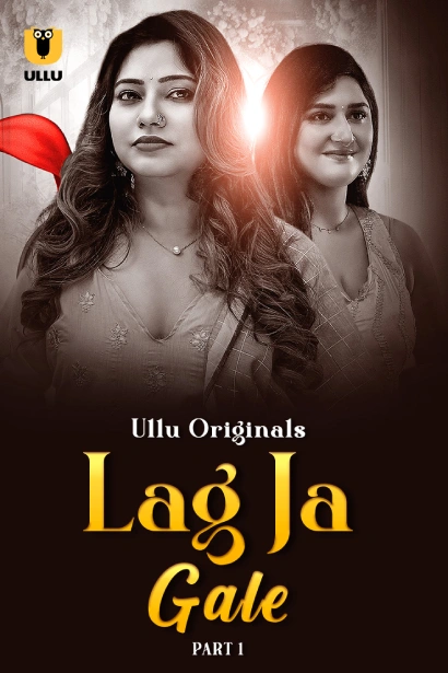 Lag Ja Gale Part 1 (ULLU) Download & Watch Now
