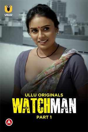 Watchman Part 1 (ULLU) Download & Watch Now