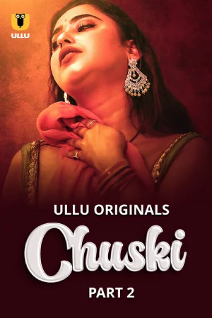 Chuski (ULLU) Part 2 Download & Watch Now