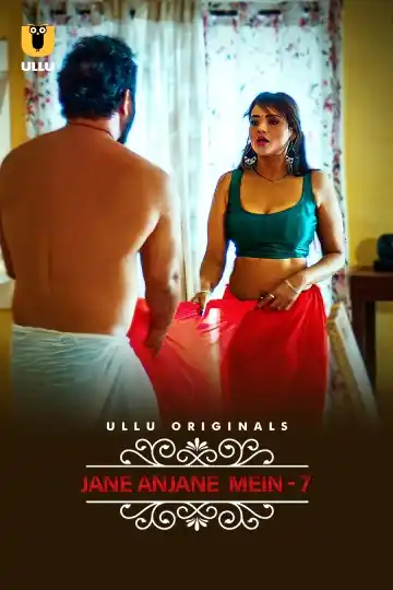 Jane Anjane Mein Part 7 (ULLU) Download & Watch Now