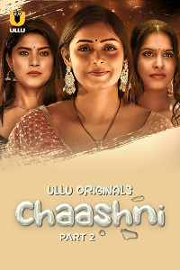 Chaashni (2025) Part 2 Download & Watch Now