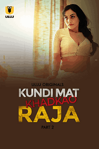Kundi Mat Khadkao Raja Part 2 (2025) Download & Watch Now