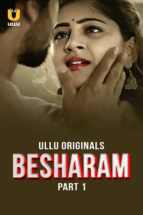 Besharam Part 1 (ULLLU) Watch & Download Now