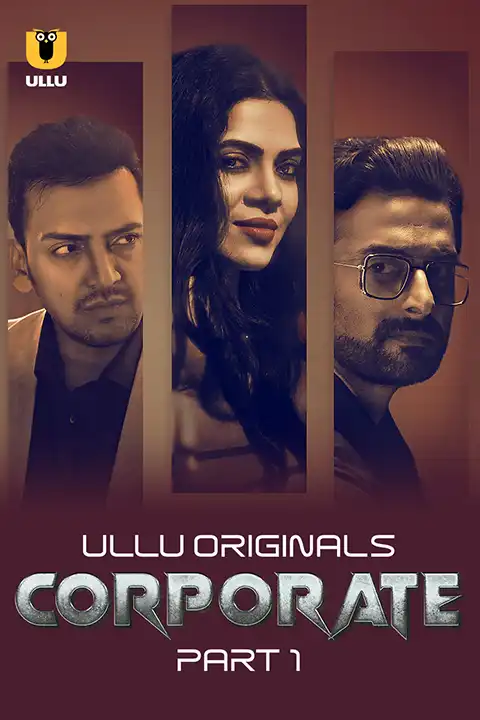 Corporate Part 1 [ULLU] Watch & Download Now