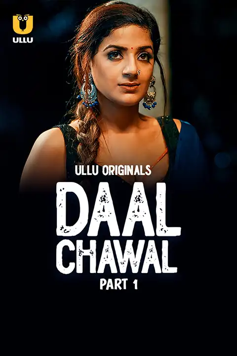 Daal Chawal Part 1 (ULLLU) Watch & Download Now