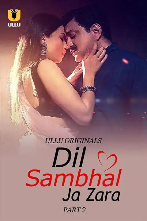 Dil Sambhal Ja Zara Part 2 [ULLU] Watch & Download Now