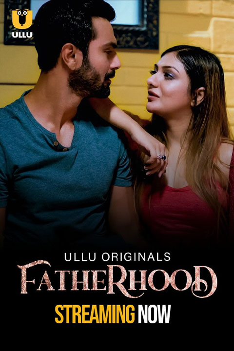 Fatherhood [ULLU] Watch & Download Now