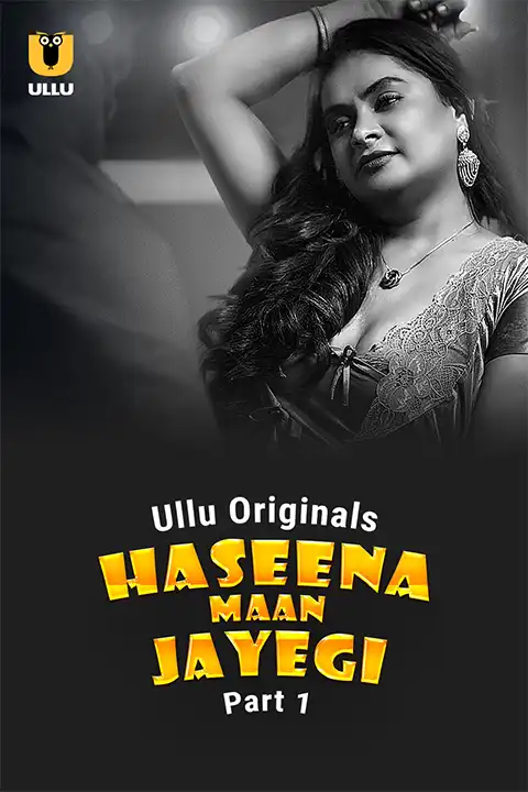 Haseena Maan Jayegi Part 1 (ULLLU) Watch & Download Now