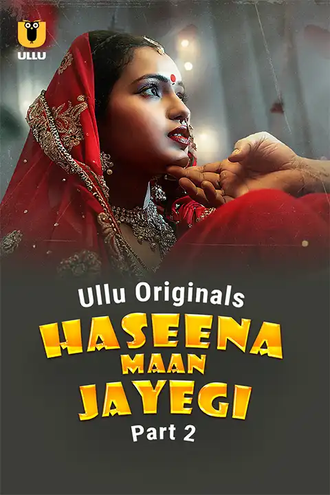 Haseena Maan Jayegi Part 2 (ULLLU) Watch & Download Now
