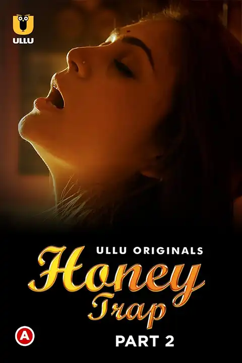 Honey Trap Part 2 [ULLU] Watch & Download Now