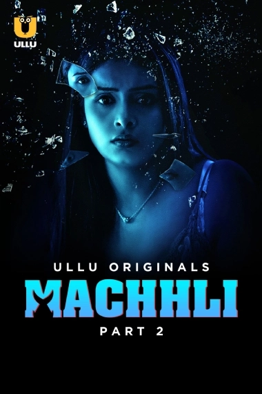 Machhli Part 1/2 (2024) Watch & Download Now
