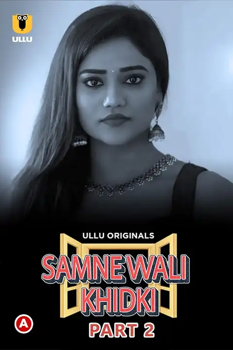 Samne Wali Khidki Part 1/2 [ULLU] Watch & Download Now