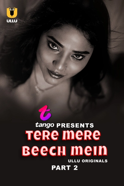 Tere Mere Beech Mein Part 1/2 [ULLU] Watch & Download Now
