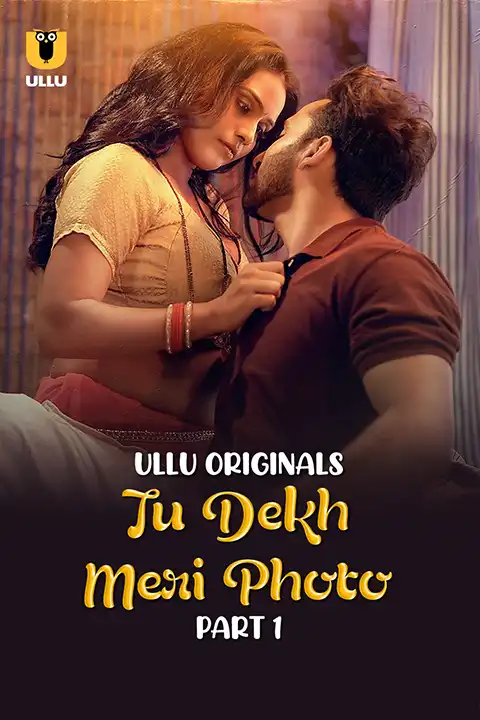 Tu Dekh Meri Photo Part 1 (ULLLU) Watch & Download Now