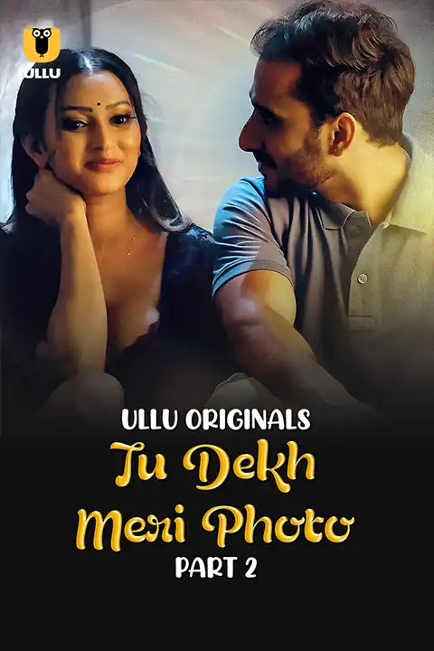 Tu Dekh Meri Photo Part 2 (ULLLU) Watch & Download Now
