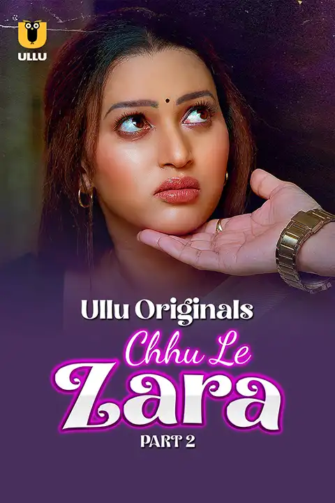 Choo Le Zara Part 2 (ULLLU) Watch & Download Now